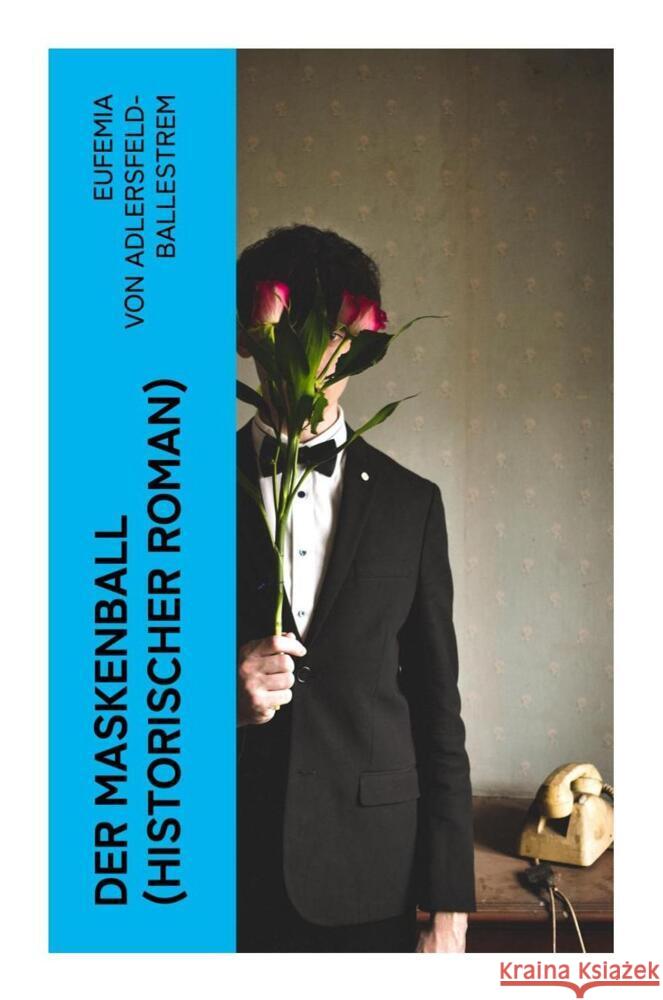 Der Maskenball (Historischer Roman) Adlersfeld-Ballestrem, Eufemia von 9788027359455 e-artnow