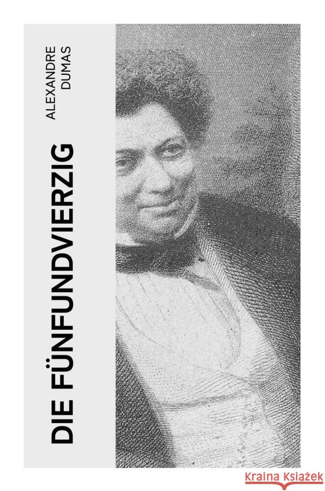 Die Fünfundvierzig Dumas, Alexandre 9788027359639 e-artnow