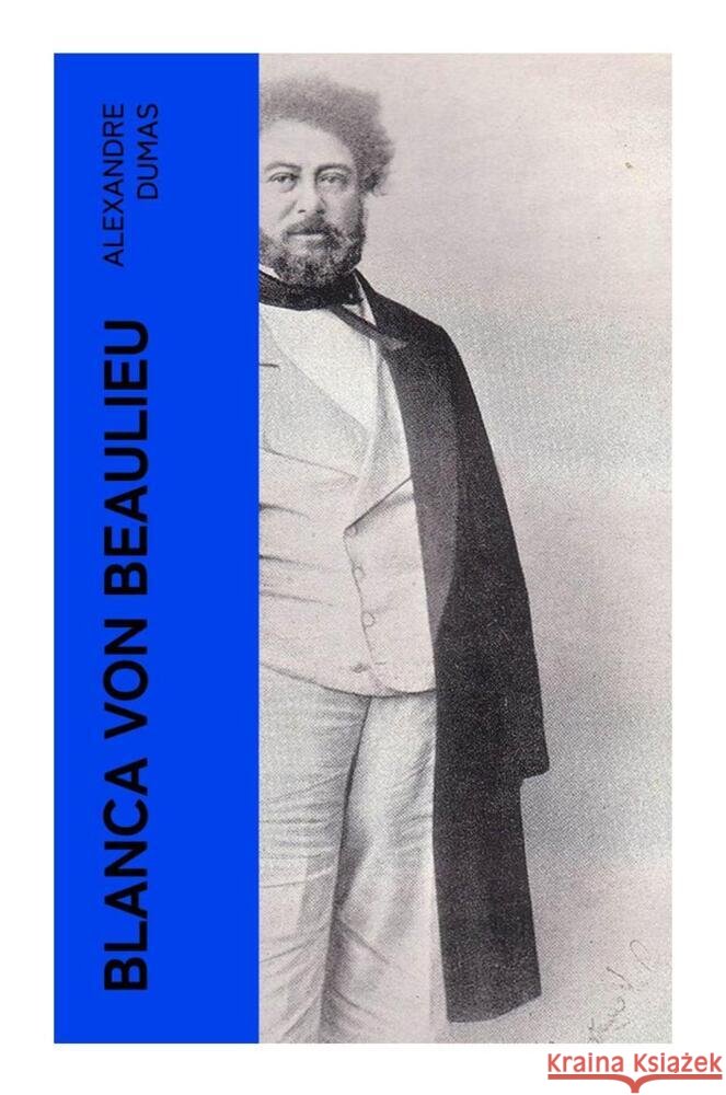 Blanca von Beaulieu Dumas, Alexandre 9788027359653