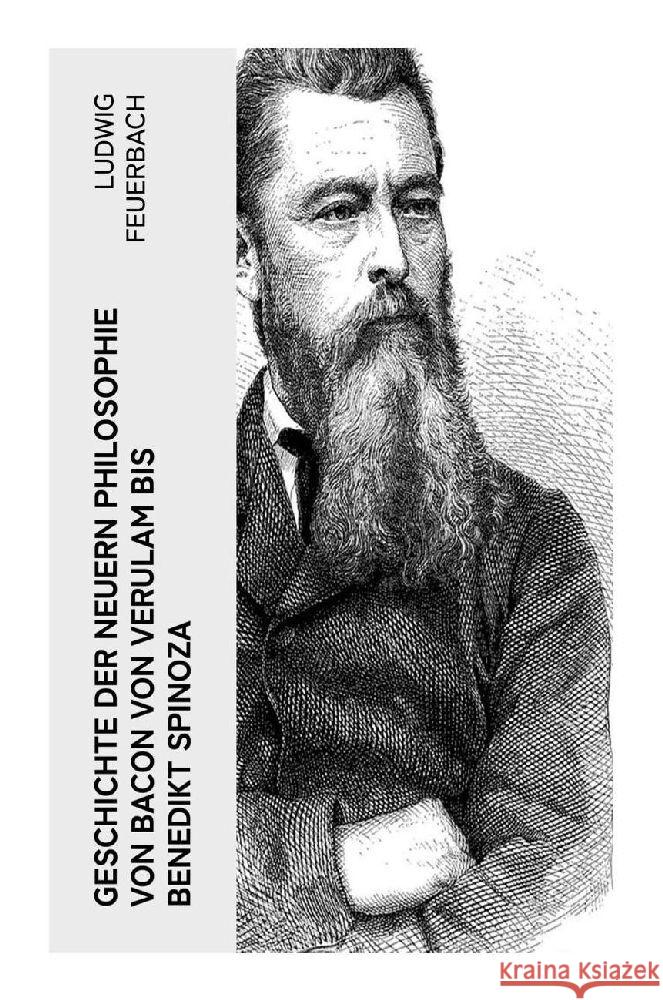 Geschichte der neuern Philosophie von Bacon von Verulam bis Benedikt Spinoza Feuerbach, Ludwig 9788027360239