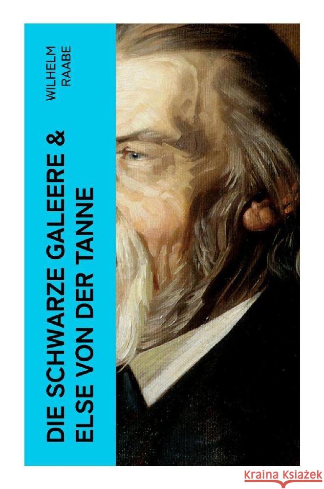 Die schwarze Galeere & Else von der Tanne Raabe, Wilhelm 9788027360437