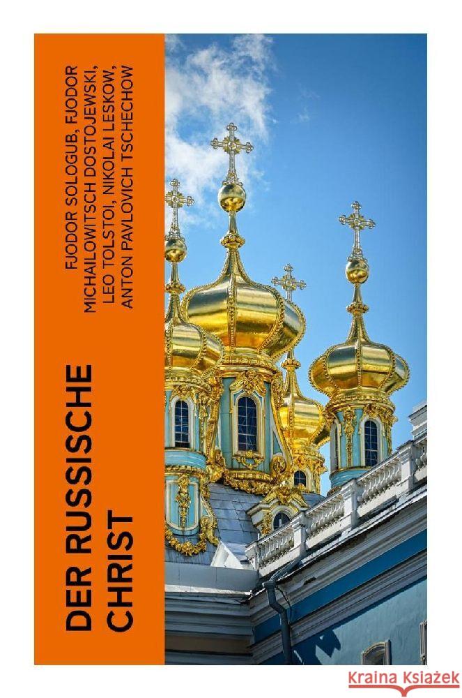 Der russische Christ Sologub, Fjodor, Dostojewskij, Fjodor M., Tolstoi, Leo N. 9788027361120 e-artnow