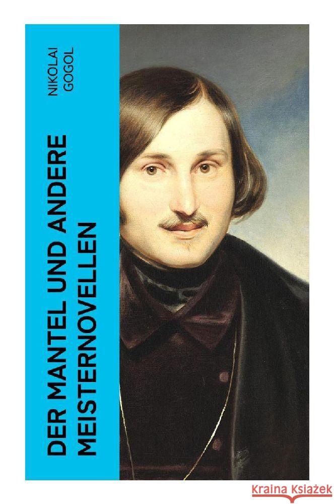 Der Mantel und andere Meisternovellen Gogol, Nikolai 9788027363193 e-artnow