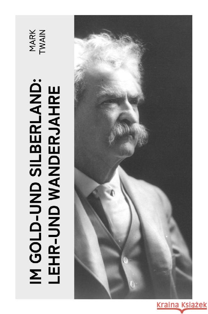 Im Gold-und Silberland: Lehr-und Wanderjahre Twain, Mark 9788027363278