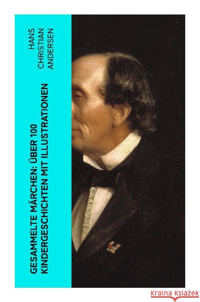 Gesammelte Märchen: Über 100 Kindergeschichten mit Illustrationen Andersen, Hans Christian 9788027363599