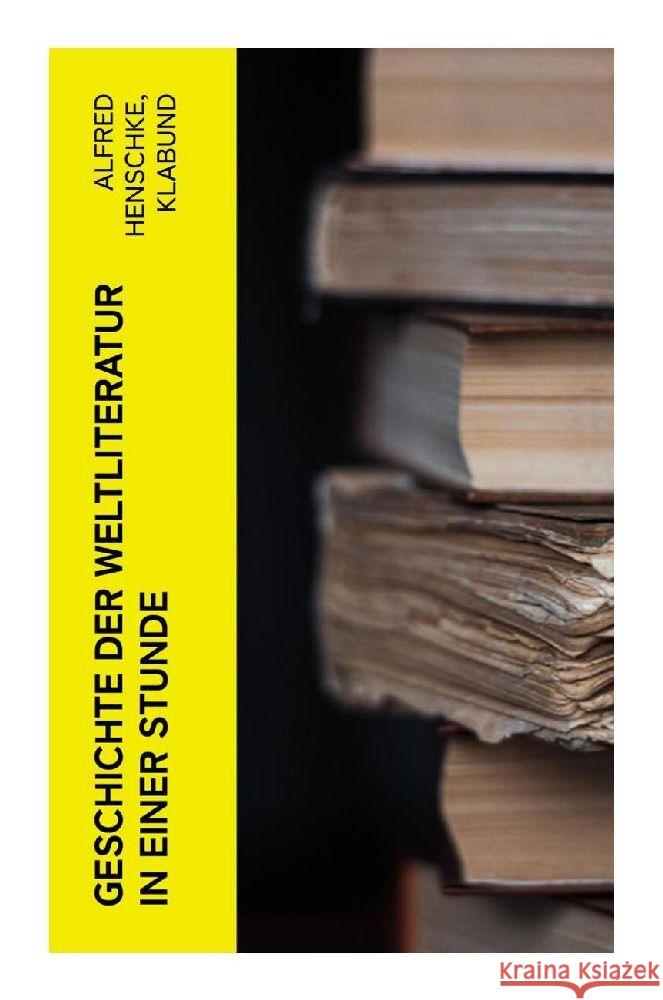 Geschichte der Weltliteratur in einer Stunde Henschke, Alfred, Klabund 9788027363643