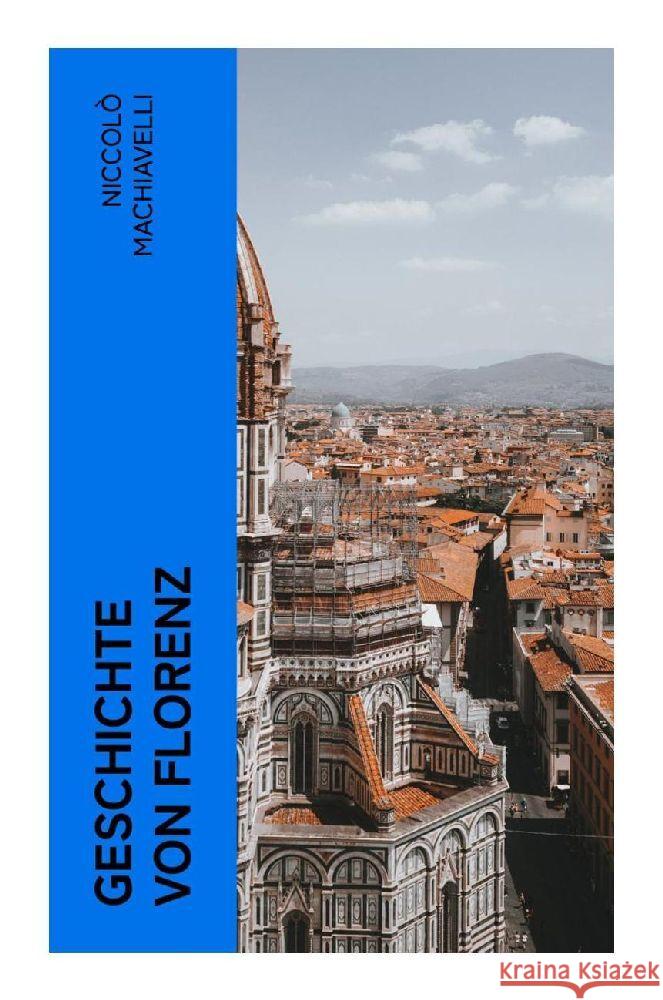 Geschichte von Florenz Machiavelli, Niccolò 9788027363698