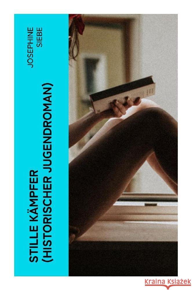 Stille Kämpfer (Historischer Jugendroman) Siebe, Josephine 9788027364893 e-artnow