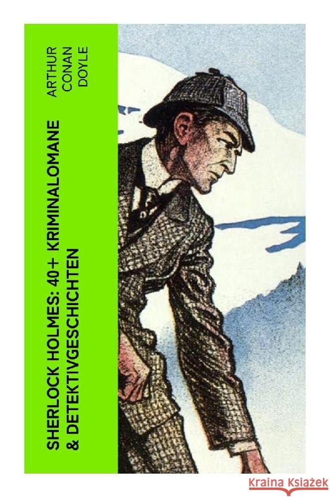 Sherlock Holmes: 40+ Kriminalomane & Detektivgeschichten Doyle, Arthur Conan 9788027365180 e-artnow