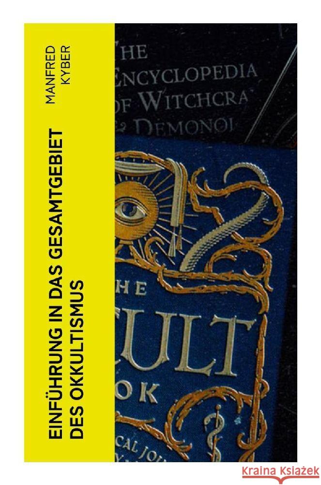 Einführung in das Gesamtgebiet des Okkultismus Kyber, Manfred 9788027365463