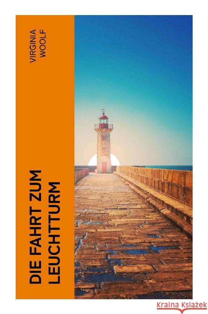 Die Fahrt zum Leuchtturm Woolf, Virginia 9788027365746 e-artnow