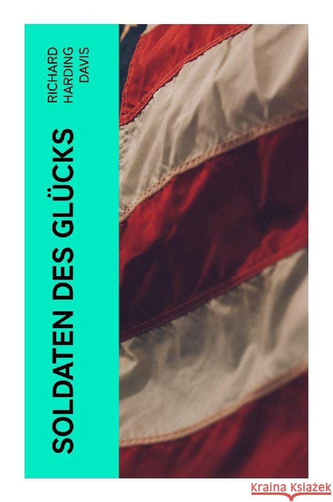 Soldaten des Glücks Davis, Richard Harding 9788027366026