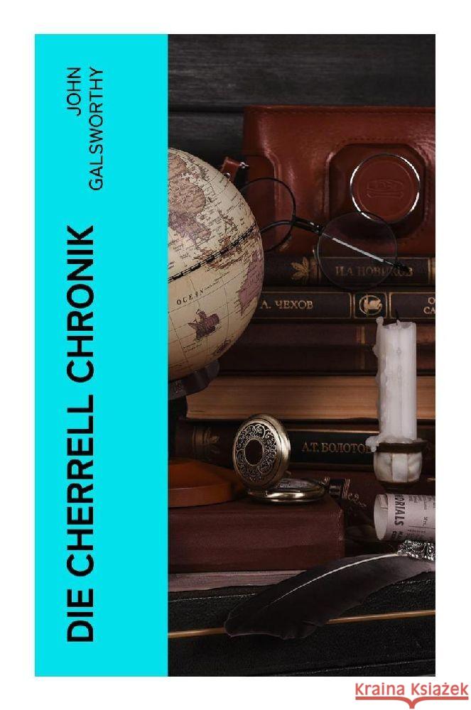 Die Cherrell Chronik Galsworthy, John 9788027366637 e-artnow