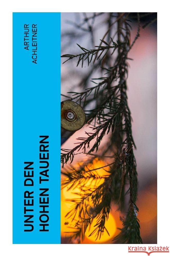 Unter den Hohen Tauern Achleitner, Arthur 9788027366729