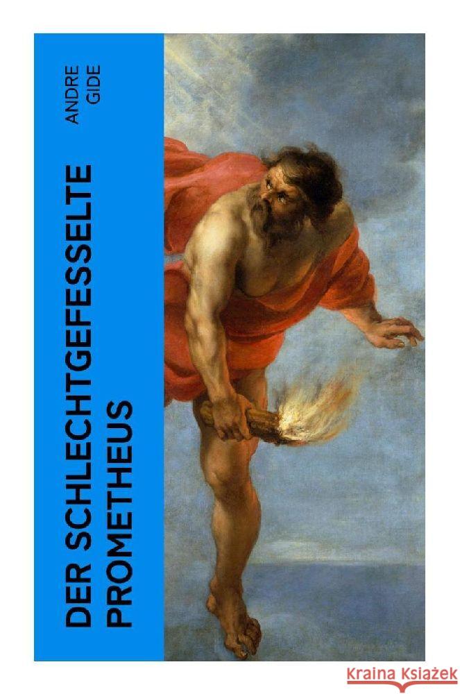 Der schlechtgefesselte Prometheus Gide, Andre 9788027366743