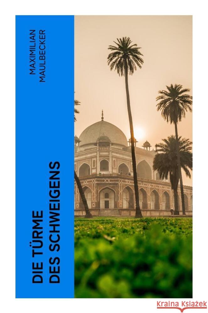 Die Türme des Schweigens Maulbecker, Maximilian 9788027366996