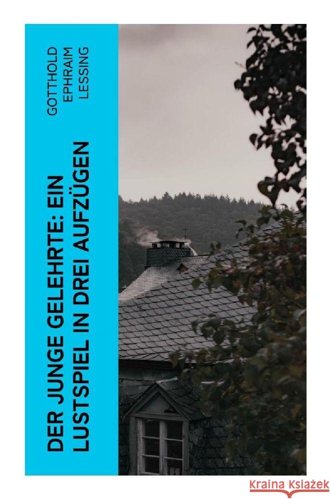 Der junge Gelehrte: Ein Lustspiel in drei Aufzügen Lessing, Gotthold Ephraim 9788027367641