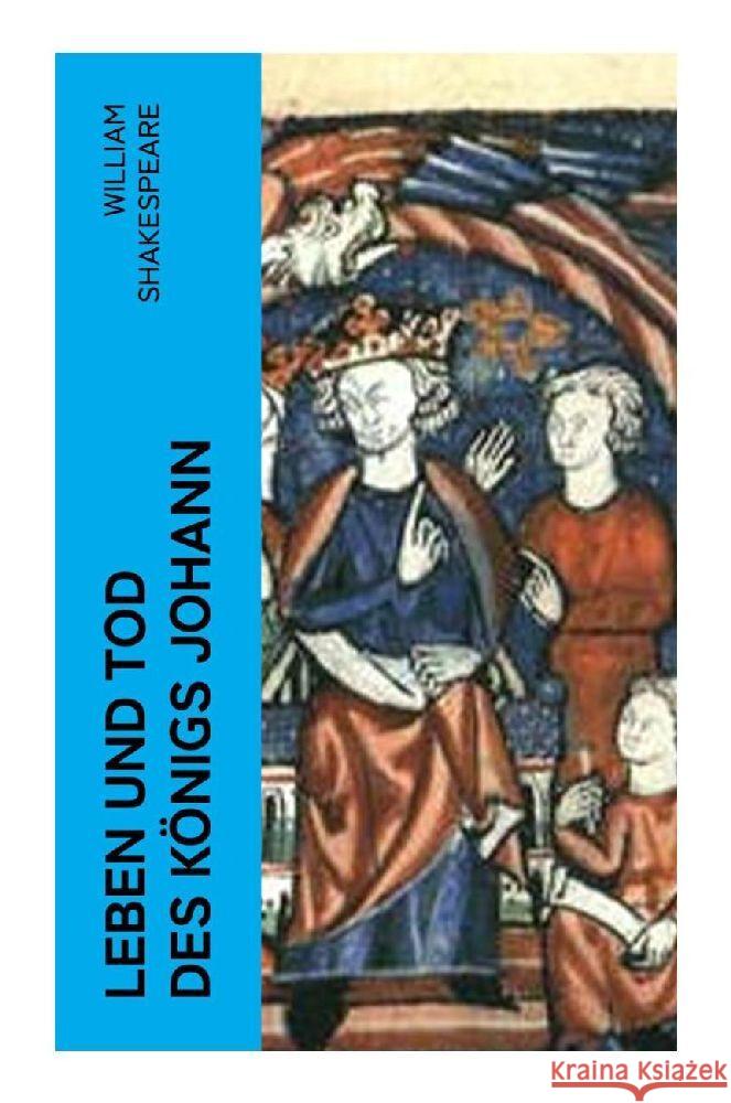 Leben und Tod des Königs Johann Shakespeare, William 9788027367917 e-artnow