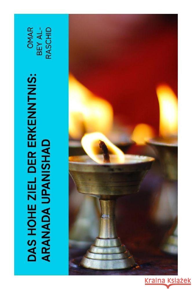 Das hohe Ziel der Erkenntnis: Aranada Upanishad Al-Raschid, Omar bey 9788027368730