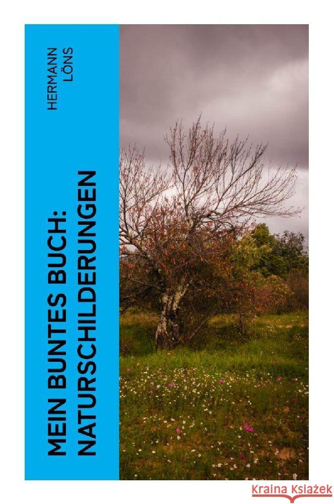 Mein buntes Buch: Naturschilderungen Löns, Hermann 9788027369270 e-artnow