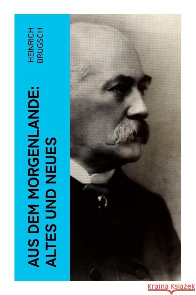 Aus dem Morgenlande: Altes und Neues Brugsch, Heinrich 9788027372256
