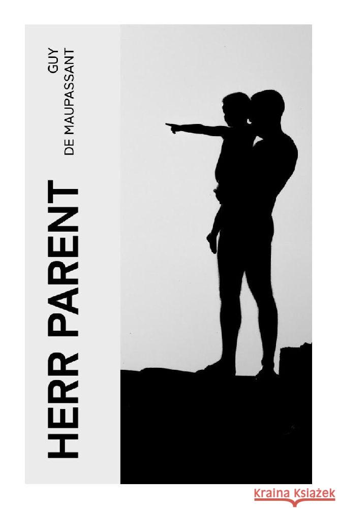 Herr Parent Maupassant, Guy de 9788027373819 e-artnow