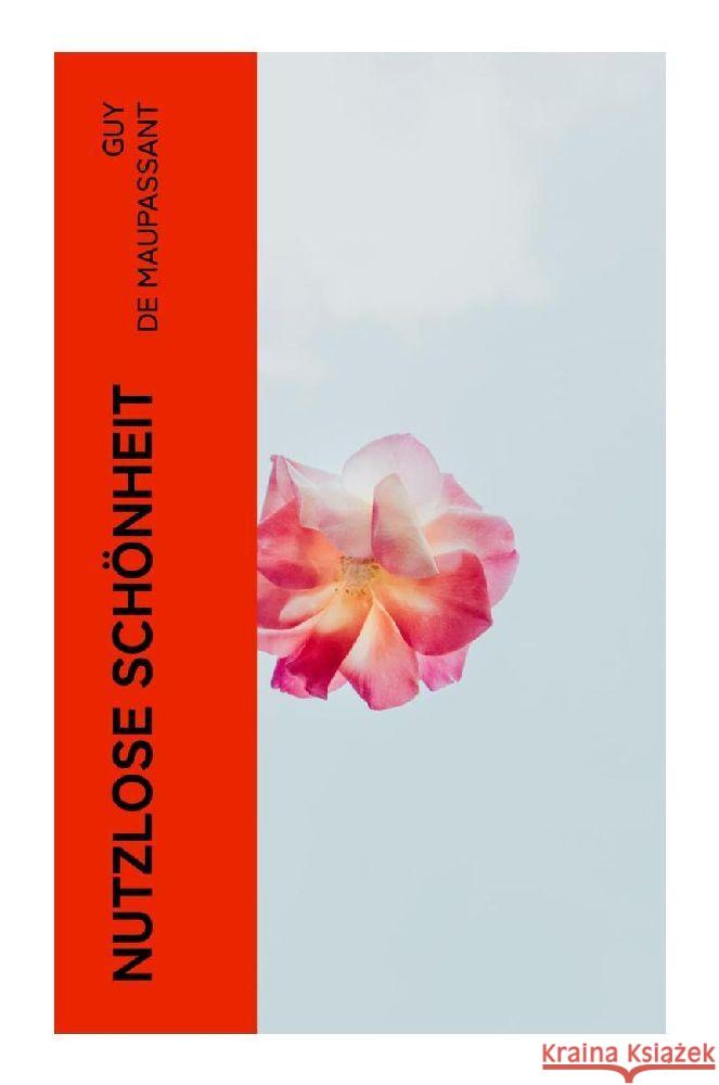 Nutzlose Schönheit Maupassant, Guy de 9788027373826 e-artnow