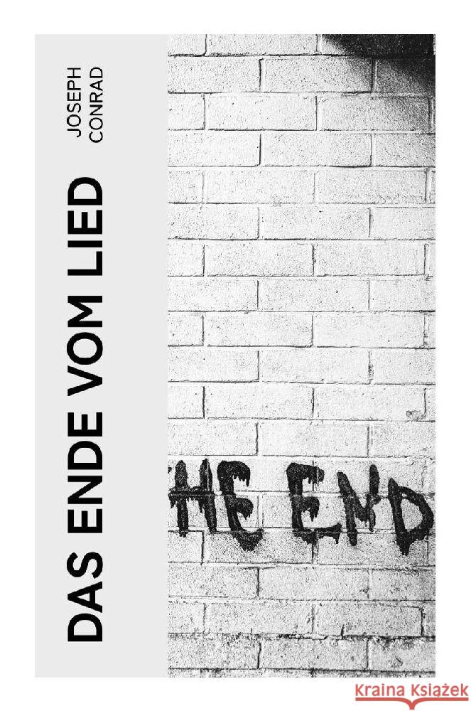 Das Ende vom Lied Conrad, Joseph 9788027373895 e-artnow