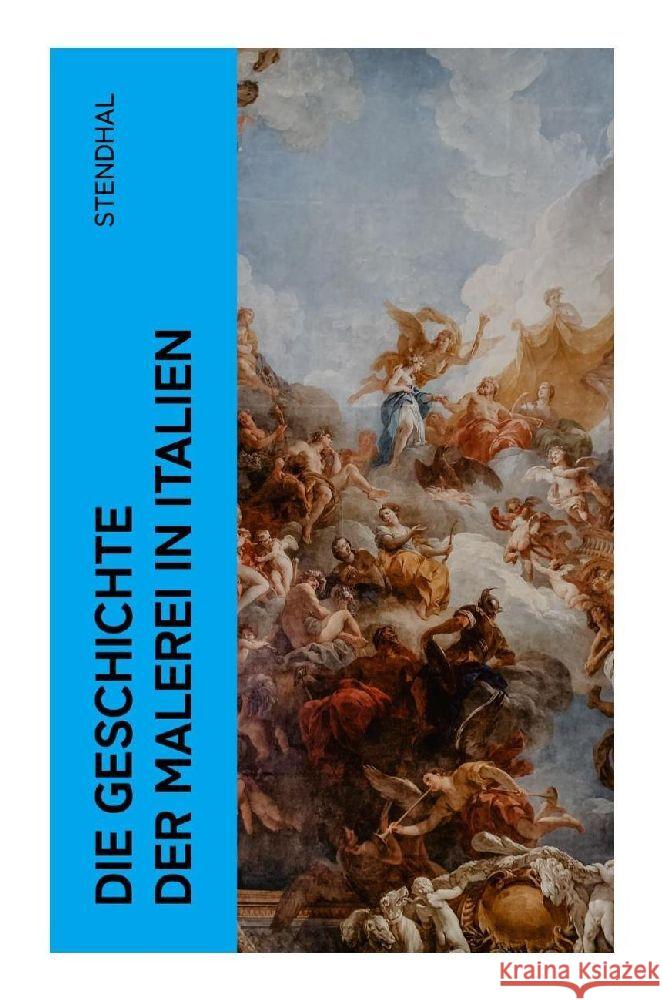 Die Geschichte der Malerei in Italien Stendhal 9788027374205