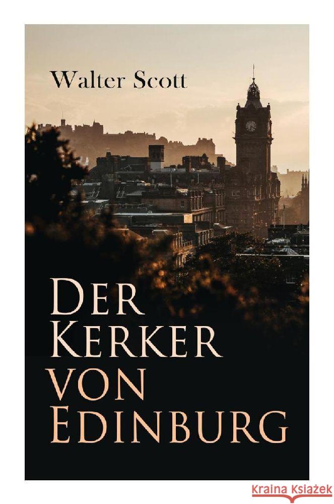 Der Kerker von Edinburg Scott, Walter 9788027374847 e-artnow