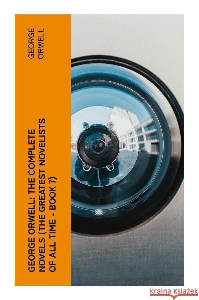 George Orwell: The Complete Novels (The Greatest Novelists of All Time - Book 7) Orwell, George 9788027375646 e-artnow