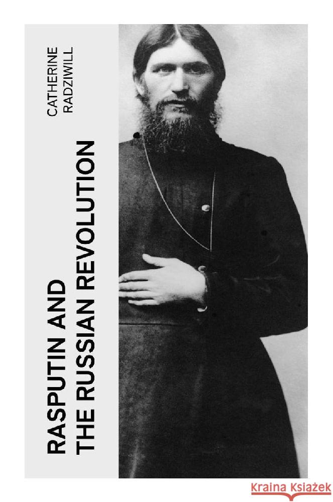 Rasputin and the Russian Revolution Radziwill, Catherine 9788027375752 e-artnow
