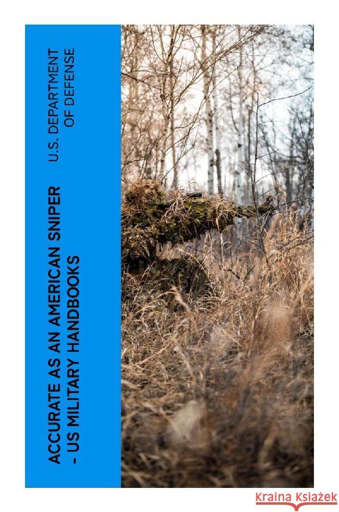 Accurate as an American Sniper - US Military Handbooks U.S. Department of Defense 9788027376742 e-artnow