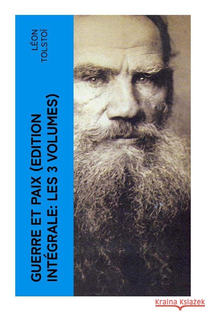 Guerre et Paix (Edition intégrale: les 3 volumes) Tolstoi, Leo N. 9788027376902 e-artnow