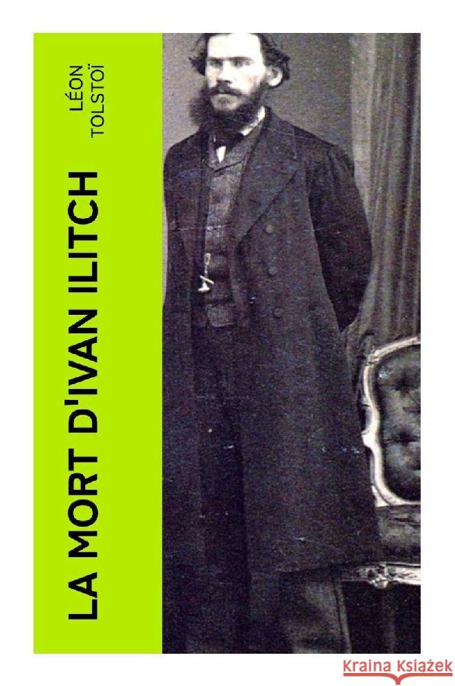 La Mort d'Ivan Ilitch Tolstoi, Leo N. 9788027377008 e-artnow