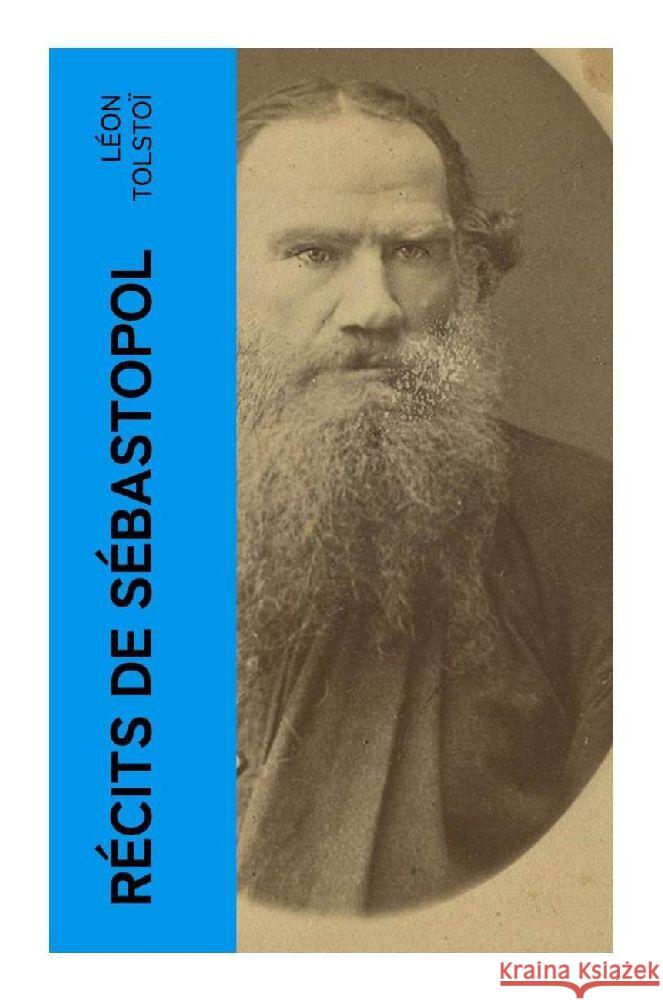 Récits de Sébastopol Tolstoi, Leo N. 9788027377039 e-artnow