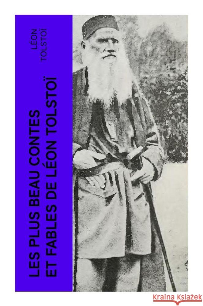 Les plus beau contes et fables de Léon Tolstoï Tolstoi, Leo N. 9788027377053 e-artnow