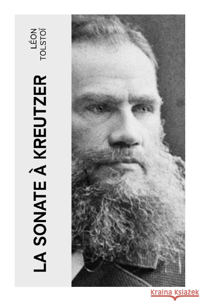 La Sonate à Kreutzer Tolstoi, Leo N. 9788027377077 e-artnow