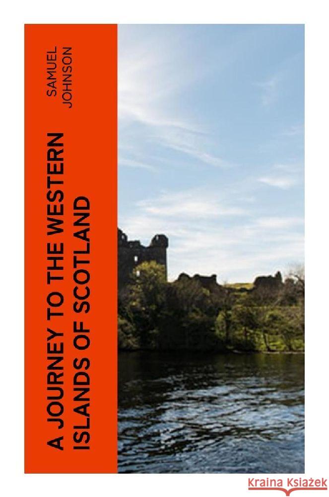 A Journey to the Western Islands of Scotland Johnson, Samuel 9788027377633 e-artnow