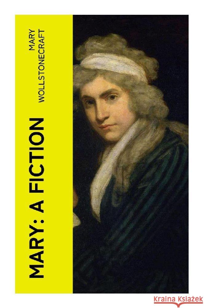 Mary: A Fiction Wollstonecraft, Mary 9788027377787 e-artnow