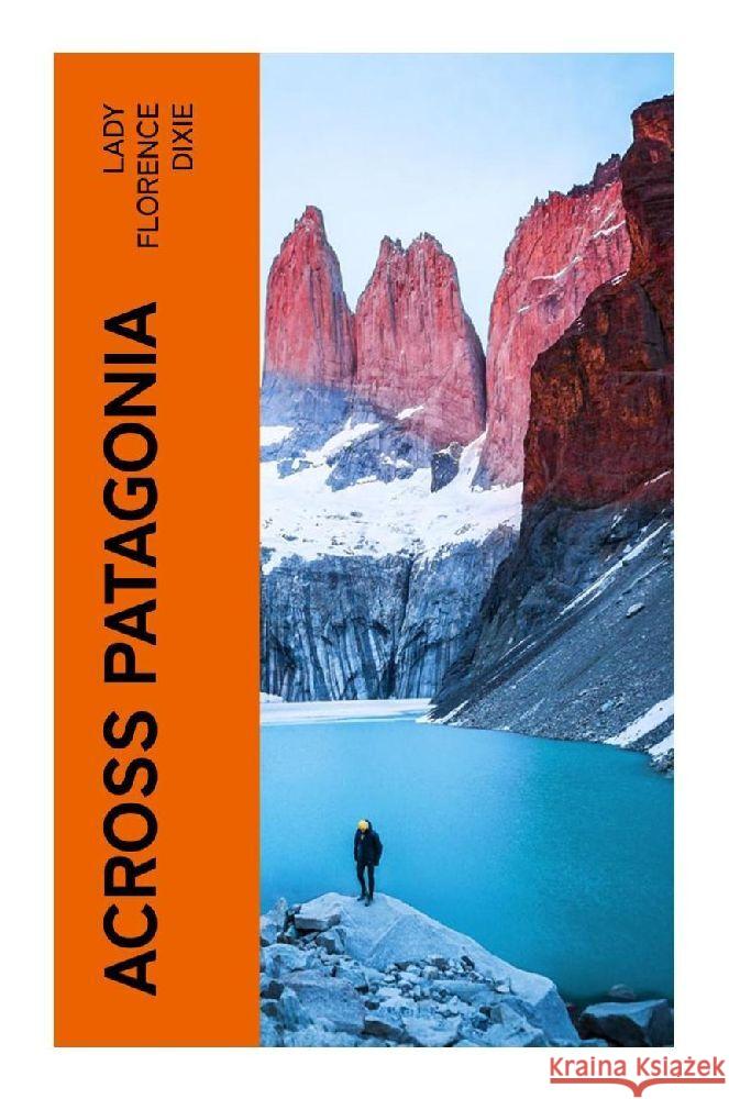 Across Patagonia Dixie, Florence, Lady 9788027378173