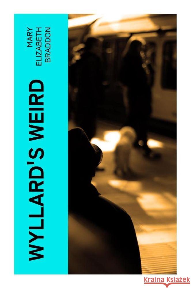 Wyllard's Weird Braddon, Mary Elizabeth 9788027380862