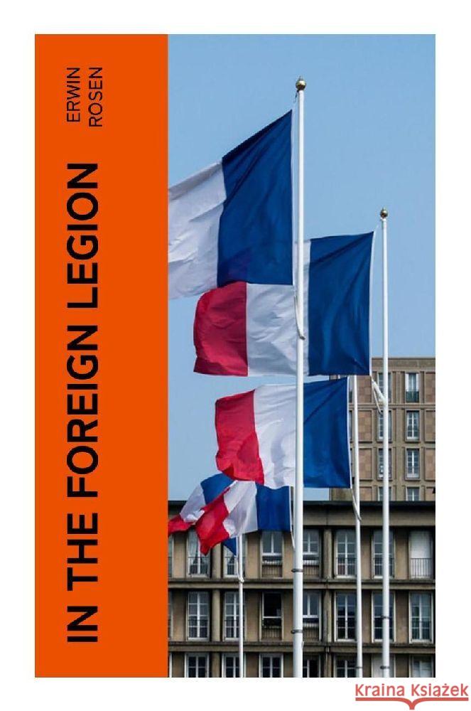 In the Foreign Legion Rosen, Erwin 9788027380954