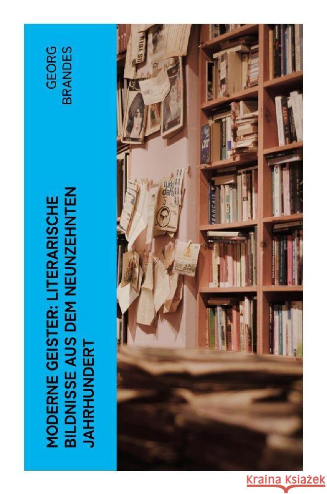 Moderne Geister: Literarische Bildnisse aus dem neunzehnten Jahrhundert Brandes, Georg 9788027381517