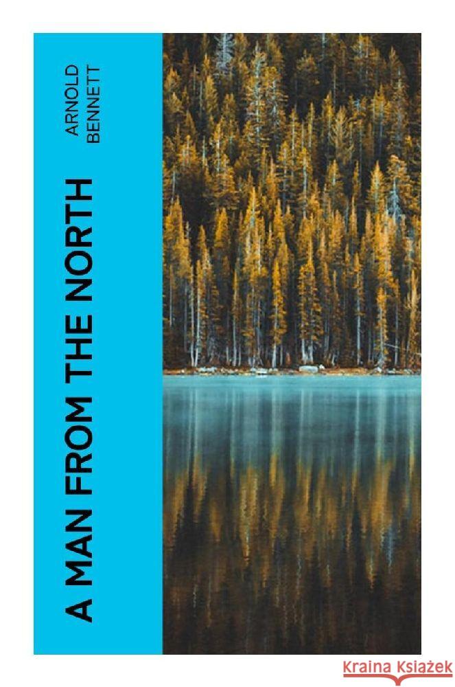 A Man from the North Bennett, Arnold 9788027382446 e-artnow
