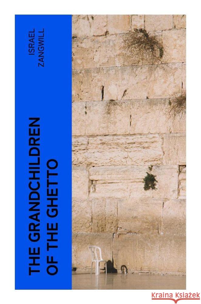 The Grandchildren of the Ghetto Zangwill, Israel 9788027382521