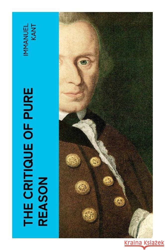 The Critique of Pure Reason Kant, Immanuel 9788027382699 e-artnow