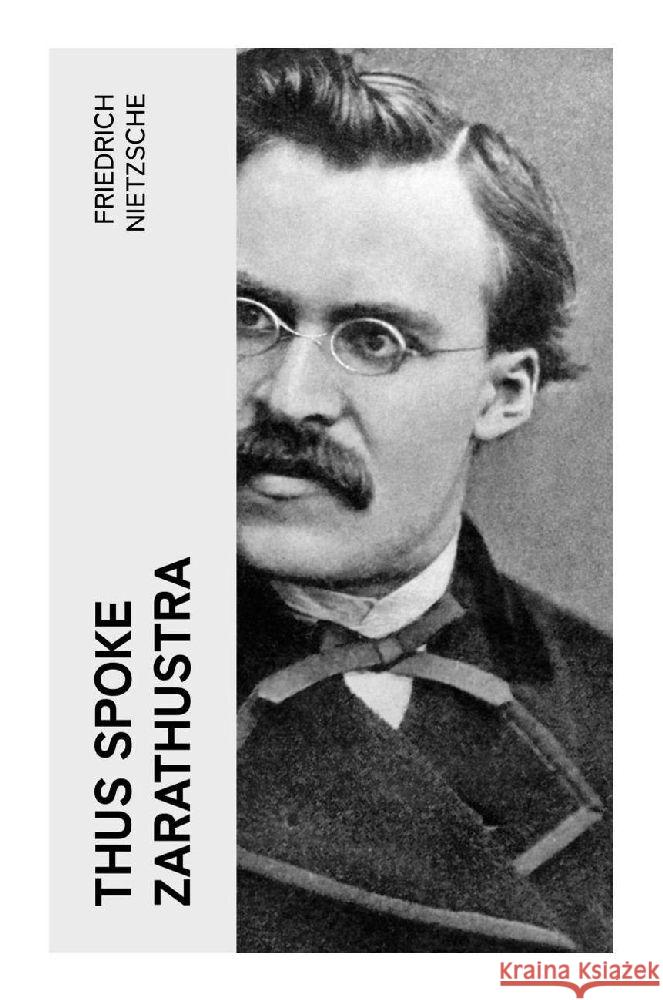 Thus Spoke Zarathustra Nietzsche, Friedrich 9788027382835