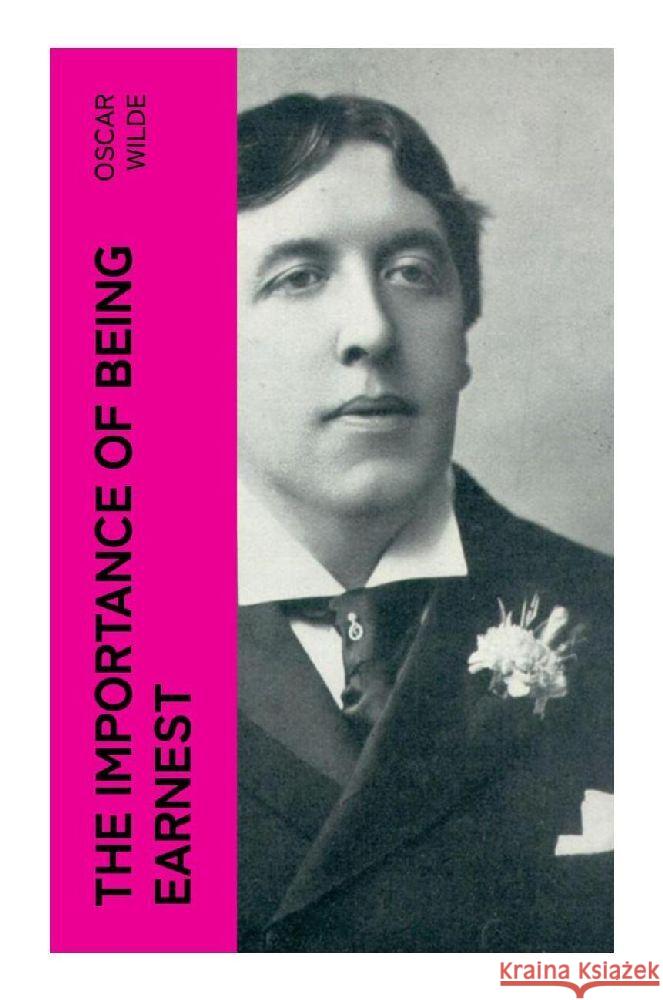 The Importance of Being Earnest Wilde, Oscar 9788027382965 e-artnow