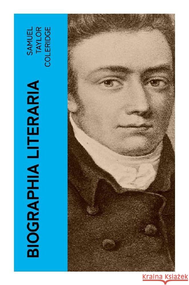 Biographia Literaria Coleridge, Samuel Taylor 9788027383047 e-artnow